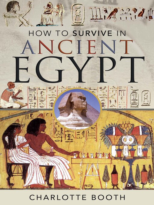 Title details for How to Survive in Ancient Egypt by Charlotte Booth - Available